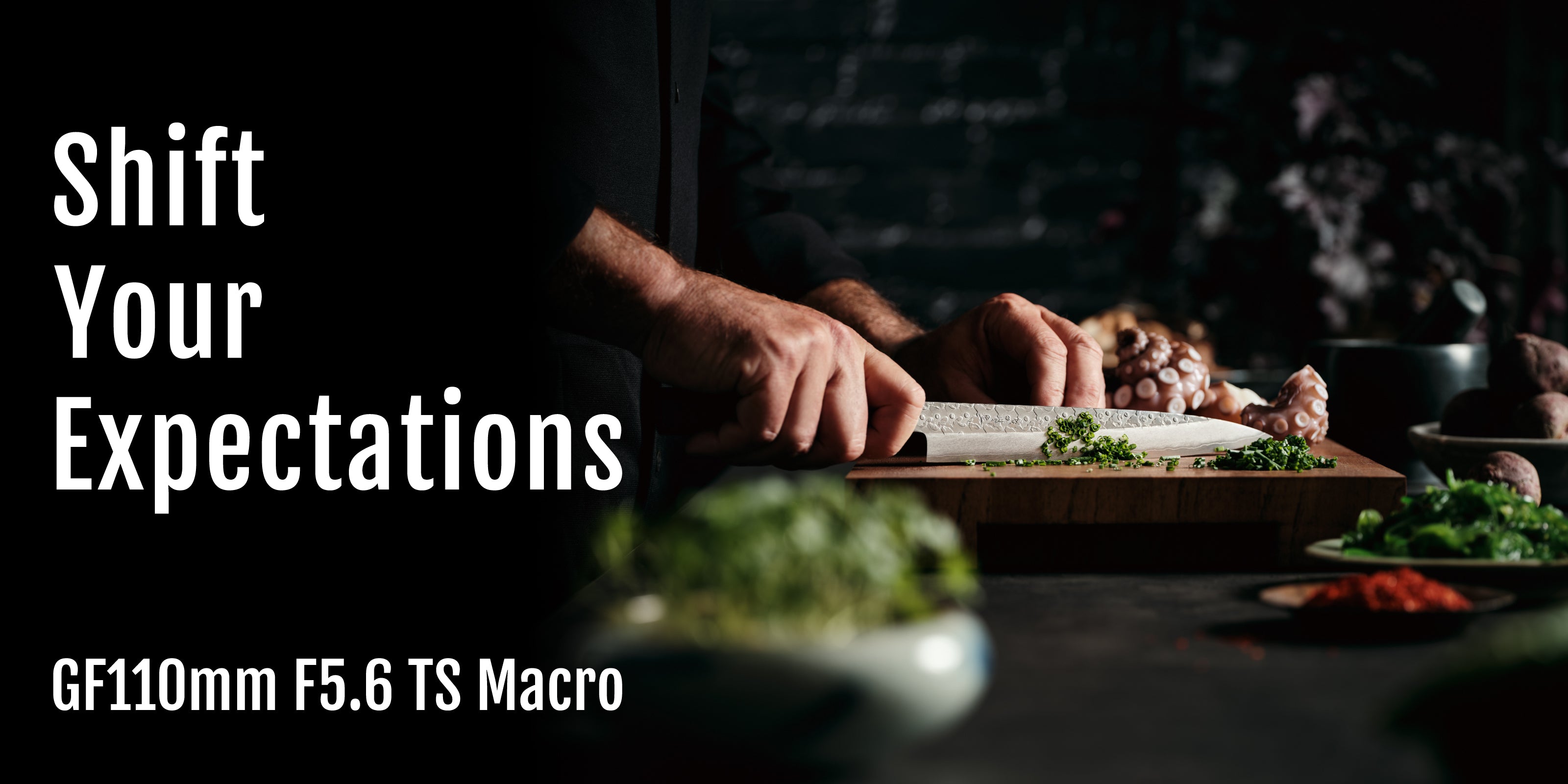 GF110mm F5.6 TS Macro เป็นเลนส์ที่เหมาะสำหรับการถ่ายภาพ Commercial, สินค้า และรูปอาหารโดยเฉพาะ